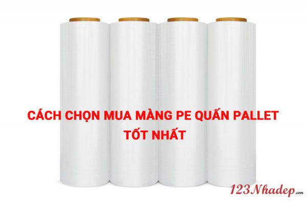 Cách chọn mua màng PE quấn pallet